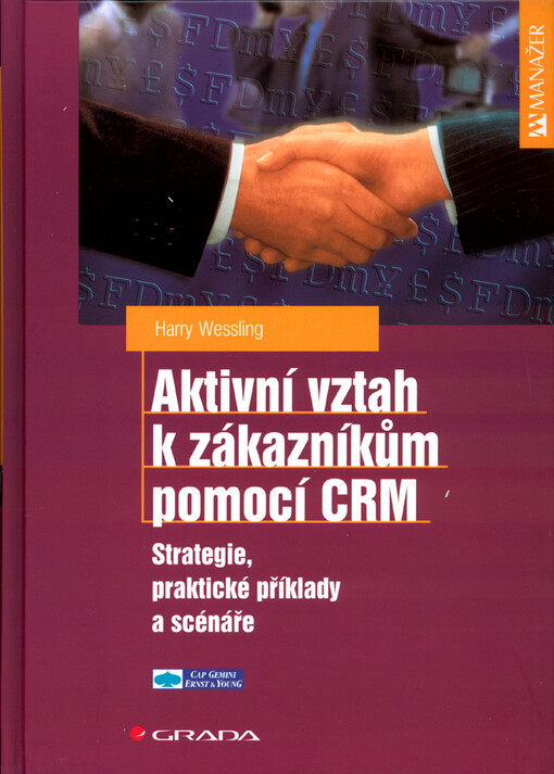 Aktivní vztah k zákazníkům pomocí CRM : strategie, praktické příklady a scénáře