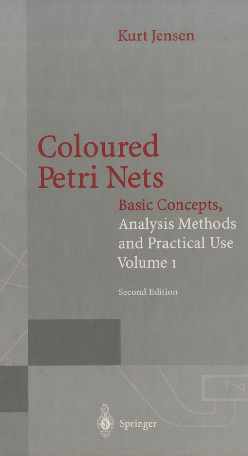 Coloured Petri nets :basic concepts, analysis methods and practical use.Vol. 1