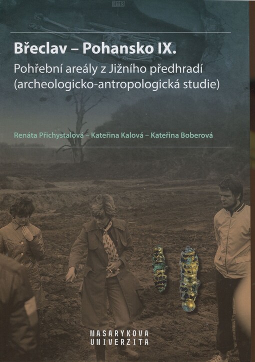Břeclav - Pohansko. IX., Pohřební areály z Jižního předhradí : (archeologicko-antropologická studie)
