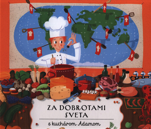 Za dobrotami sveta s kuchárom Adamom