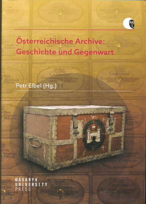 Österreichische Archive: Geschichte und Gegenwart