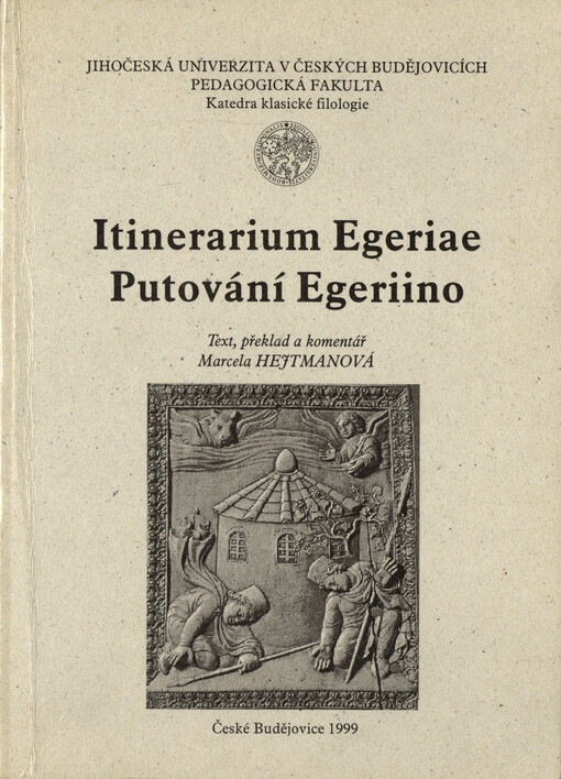 Itinerarium Egeriae =: Putování Egeriino : text, překlad a komentář