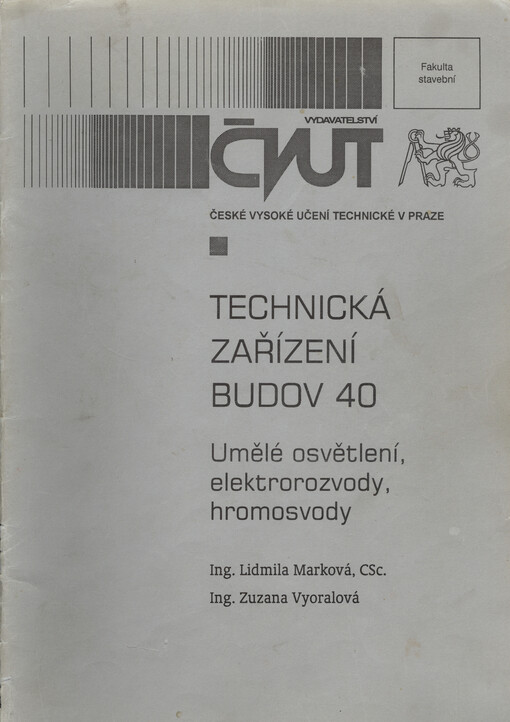 
  Technická zařízení budov 40 : Umělé osvětlení, elektrorozvody, hromosvody
  