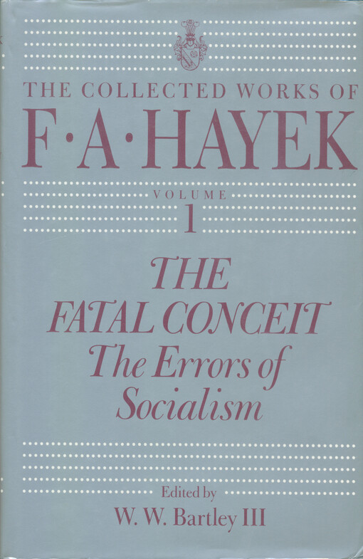 The fatal conceit : the errors of socialism