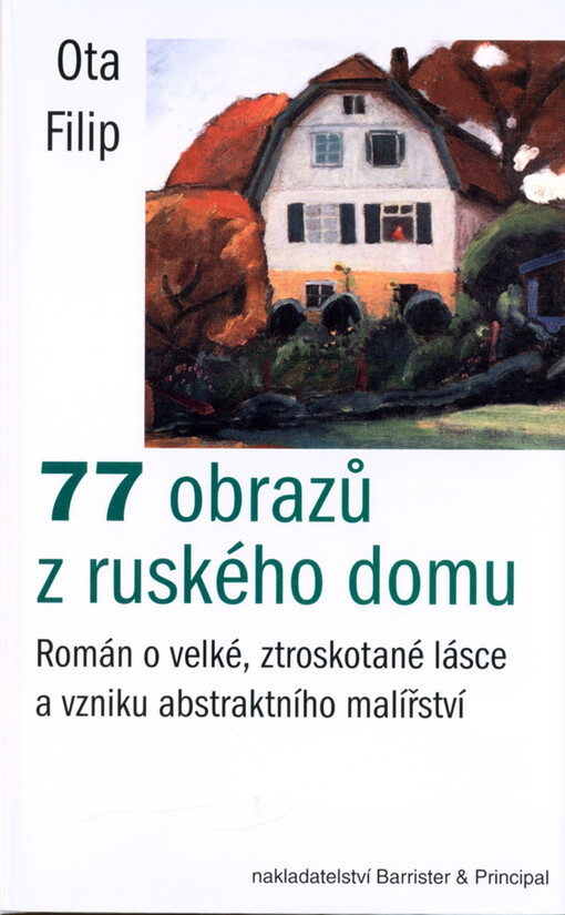 77 obrazů z ruského domu: román o velké, ztroskotané lásce a vzniku abstraktního malířství