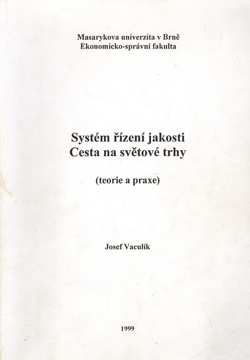 Systém řízení jakosti - cesta na světové trhy : teorie a praxe