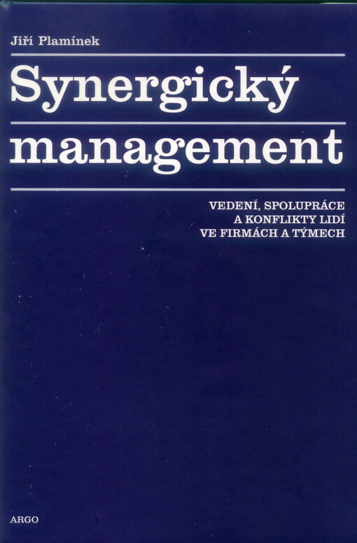Synergický management: vedení, spolupráce a konflikty lidí ve firmách a týmech