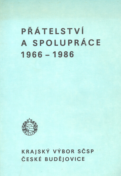 Přátelství a spolupráce : (1966-1986)