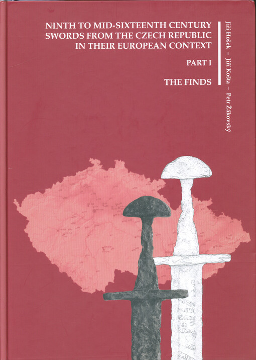 Ninth to mid-sixteenth century swords from the Czech Republic in their European context. Part I, The Finds