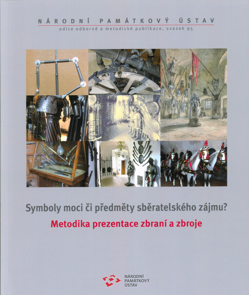 Symboly moci či předměty sběratelského zájmu?. Metodika prezentace zbraní a zbroje