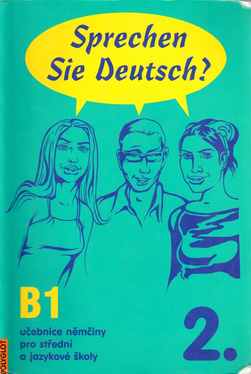 Sprechen Sie Deutsch? : učebnice němčiny pro střední a jazykové školy : [kniha pro studenty]. 2.