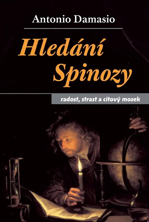 Hledání Spinozy : radost, strast a citový mozek