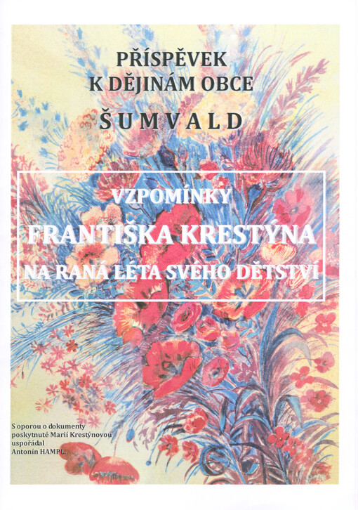 Příspěvek k dějinám obce Šumvald : vzpomínky Františka Krestýna na raná léta svého dětství