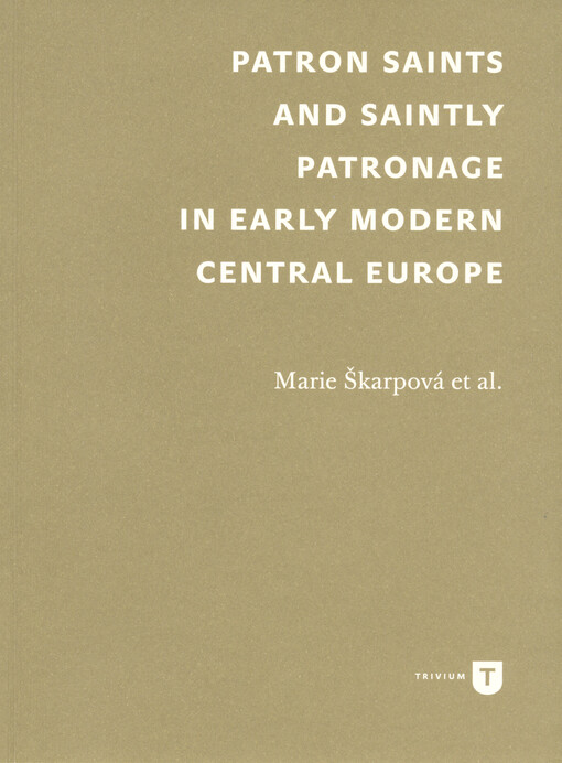 Patron saints and saintly patronage in early modern Central Europe