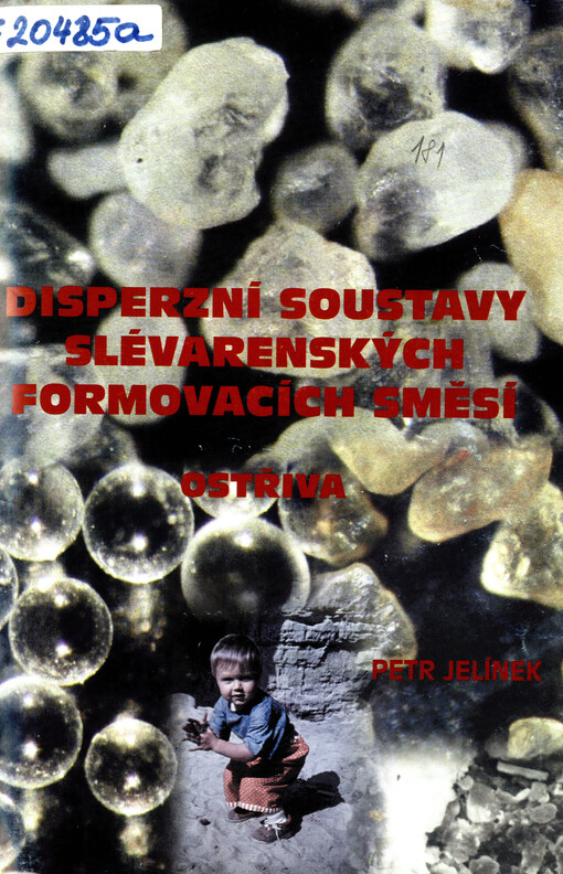 
  Disperzní soustavy slévárenských formovacích směsí
  : Ostřiva