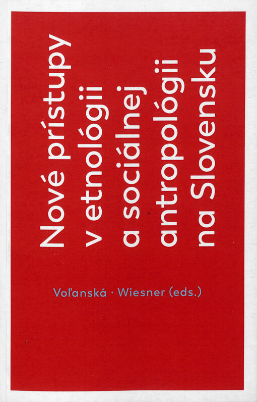 Nové prístupy v etnológii a sociálnej antropológii na Slovensku