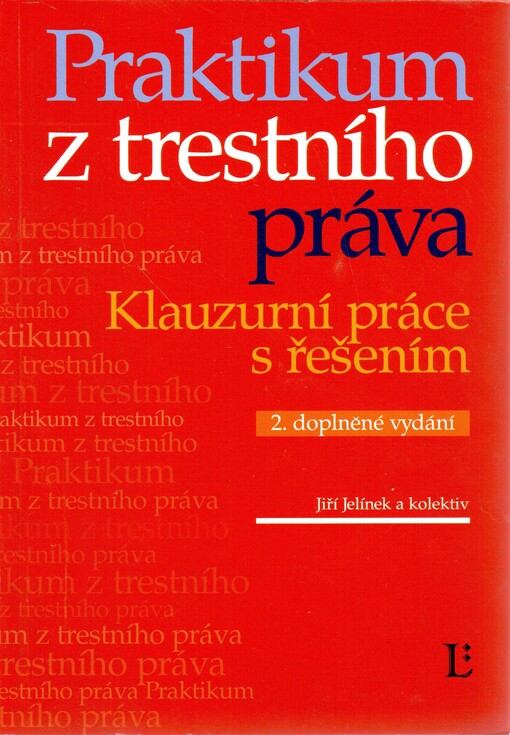 Praktikum z trestního práva : klauzurní práce s řešením   