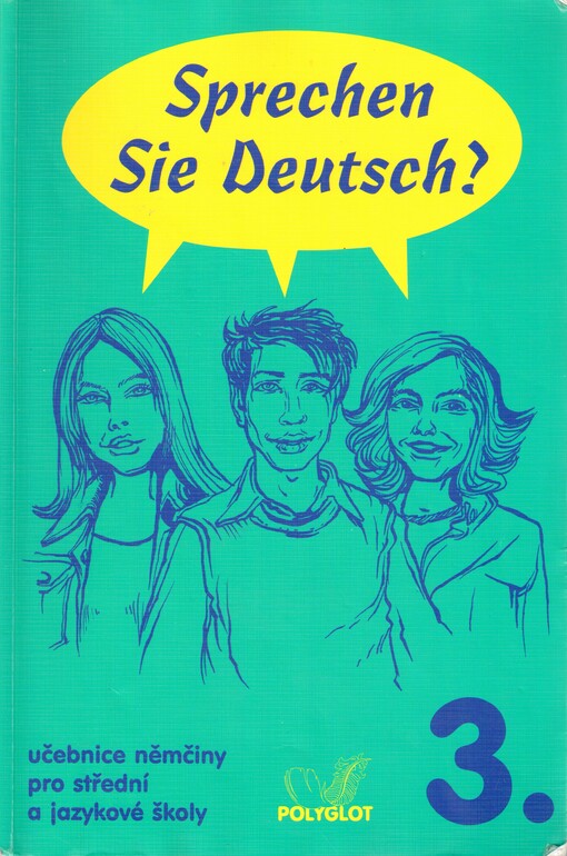 Sprechen Sie Deutsch? : učebnice němčiny pro střední a jazykové školy : [kniha pro studenty]. 3.