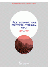Třicet let památkové péče v Karlovarském kraji 1989-2019  (odkaz v elektronickém katalogu)