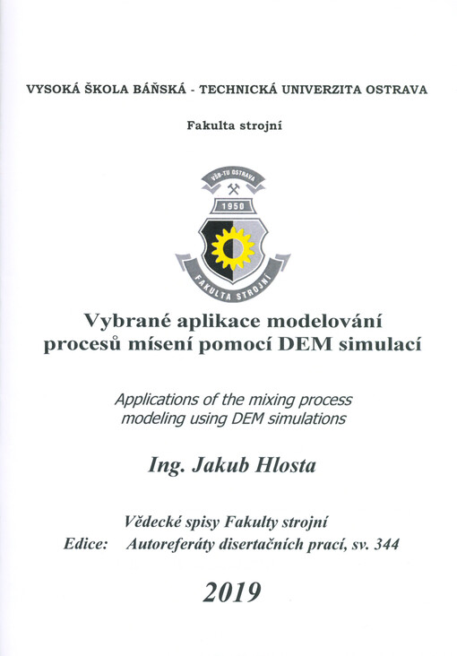 Vybrané aplikace modelování procesů mísení pomocí DEM simulací = Applications of the mixing process modeling using DEM simulations : disertační práce