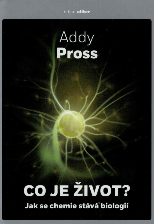 Co je život? : jak se chemie stává biologií
