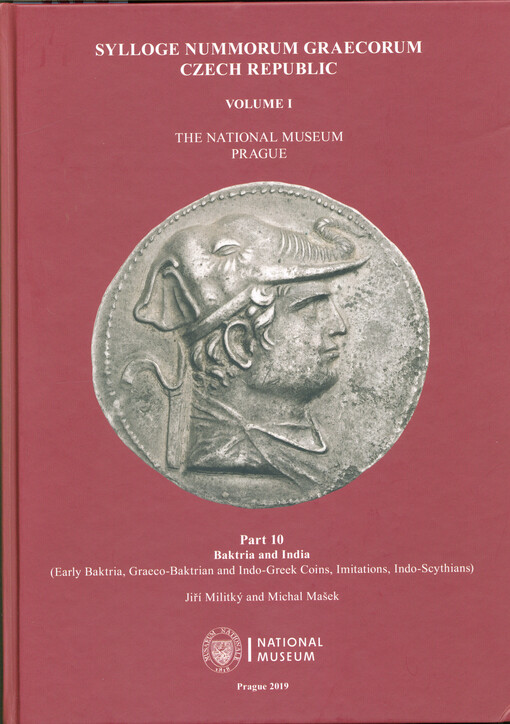 Sylloge Nummorum Graecorum - Czech Republic. Volume I, The National Museum Prague. Part 10, Baktria and India : (early Baktria, Graeco-Baktrian and Indo-Greek coins, imitations, Indo-Scythians)