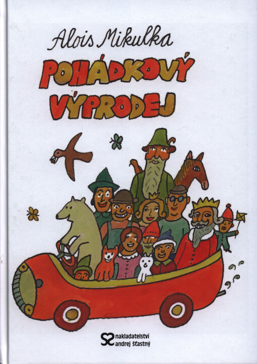 Pohádkový výprodej : všelijaké čtení pro děvčata, kluky, rodiče, babičky a dědečky