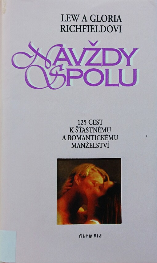 Navždy spolu : 125 cest k šťastnému a romantickému manželství