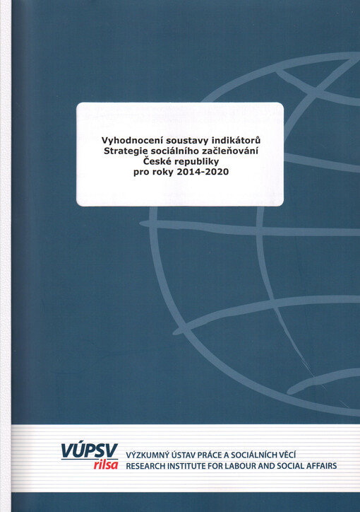 Vyhodnocení soustavy indikátorů Strategie sociálního začleňování České republiky pro roky 2014-2020