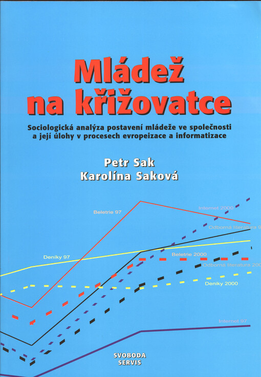 Mládež na křižovatce: sociologická analýza postavení mládeže ve společnosti a její úlohy v procesech evropeizace a informatizace