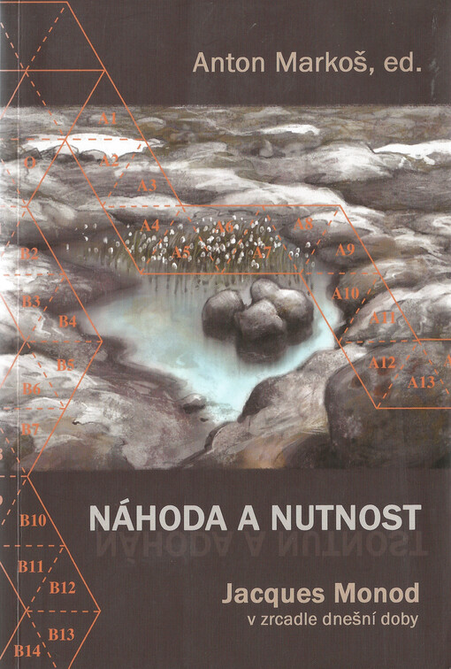 Náhoda a nutnost: Jacques Monod v zrcadle naší doby : sborník statí