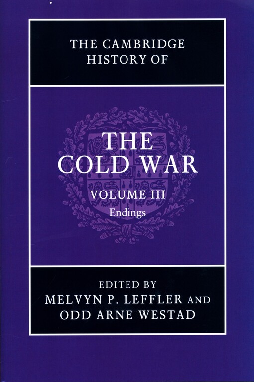 The Cambridge history of the Cold War. Volume III, Endings