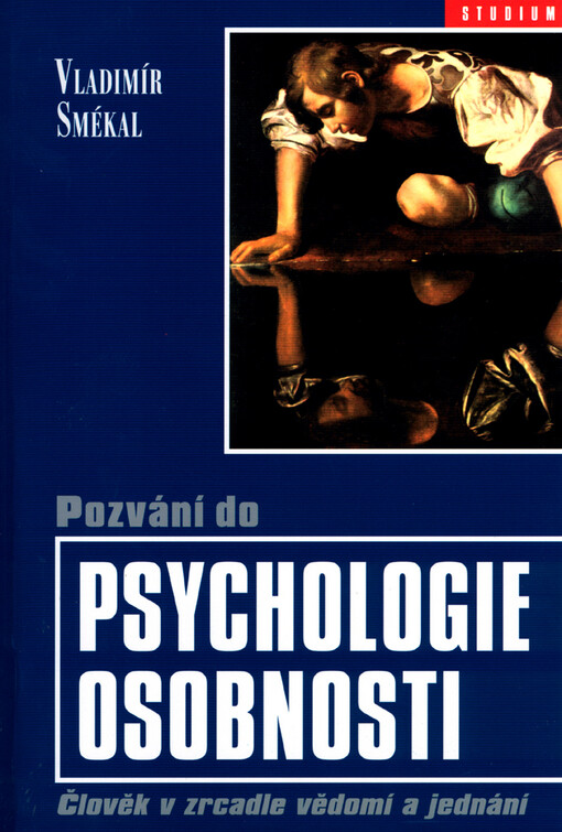 Pozvání do psychologie osobnosti: člověk v zrcadle vědomí a jednání
