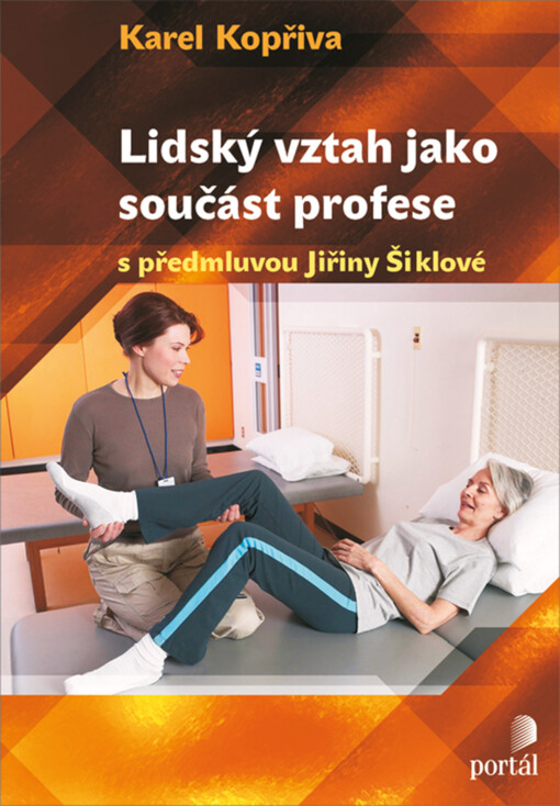 Lidský vztah jako součást profese :  [psychoterapeutické kapitoly pro sociální, pedagogické a zdravotnické profese], 5. vyd.