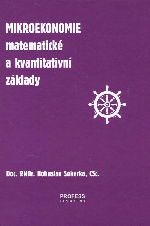 Mikroekonomie : [matematické a kvantitativní základy]
