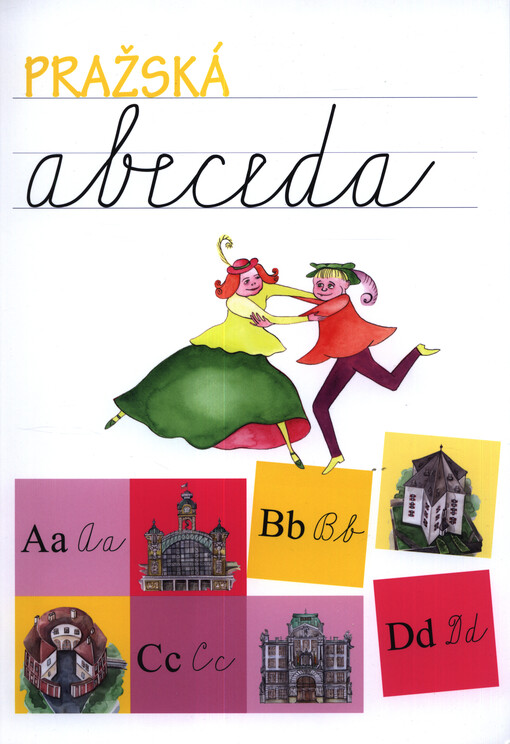 Pražská abeceda : výukový materiál zaměřený na podporu integrace dětí s odlišným mateřským jazykem