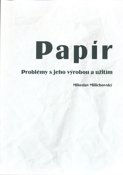 Papír : problémy s jeho výrobou a užitím