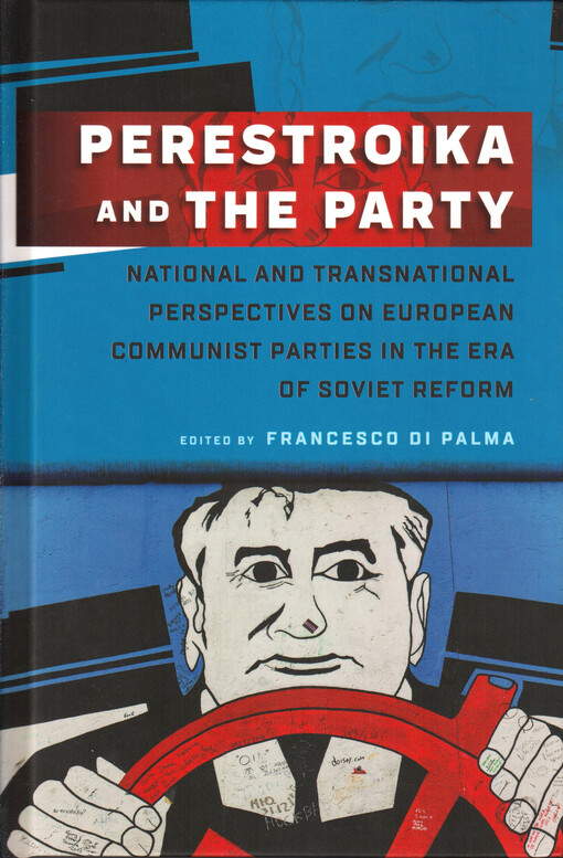 Perestroika and the party : national and transnational perspectives on European communist parties in the era of Soviet reform