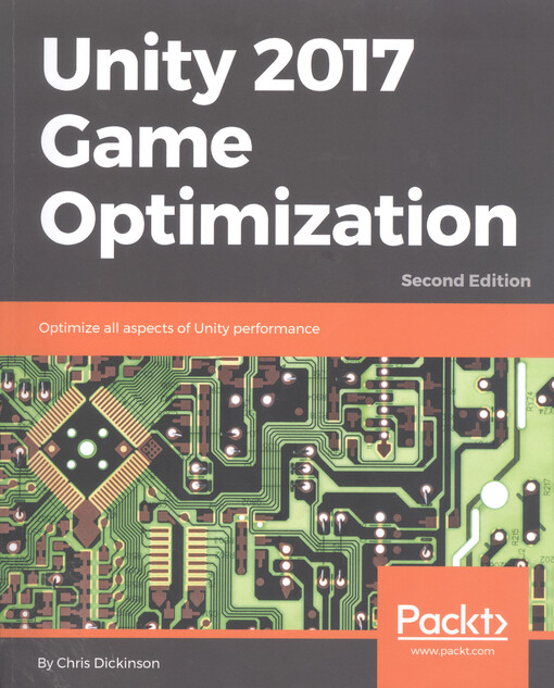 Unity 2017 game optimization : optimize all aspects of unity performance