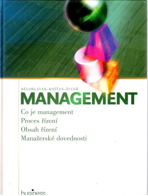 Management: [co je management, proces řízení, obsah řízení, manažerské dovednosti]