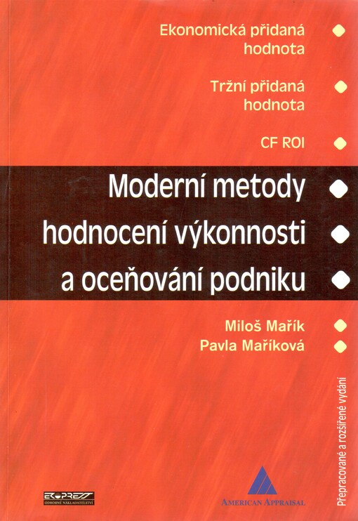 Moderní metody hodnocení výkonnosti a oceňování podniku: ekonomická přidaná hodnota, tržní přidaná hodnota, CF ROI