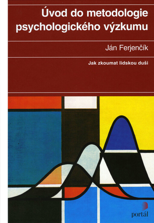 Úvod do metodologie psychologického výzkumu: jak zkoumat lidskou duši