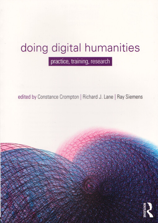 Doing digital humanities : practice, training, research