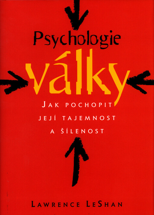 Psychologie války: jak pochopit její tajemnost a šílenost