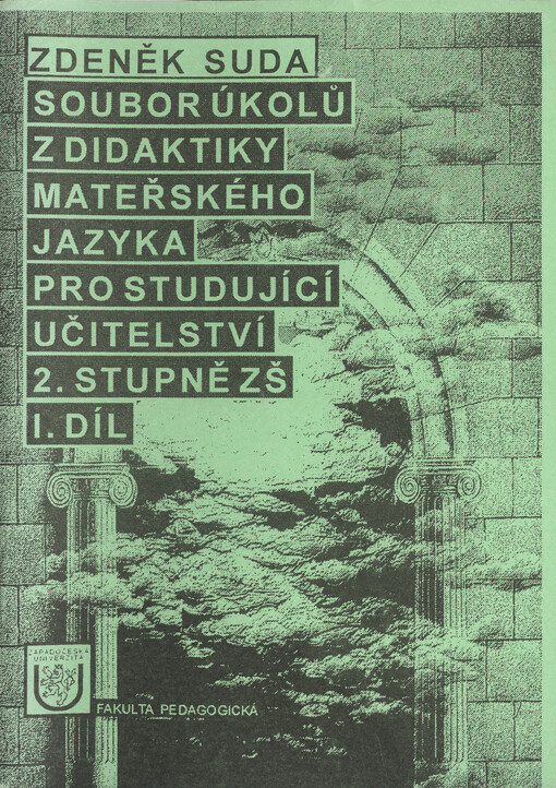 Soubor úkolů z didaktiky mateřského jazyka pro studující učitelství 2. stupně ZŠ 1. díl