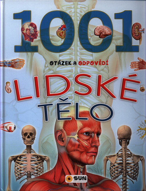 Lidské tělo : 1001 otázek a odpovědí