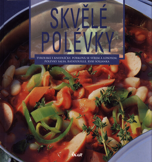 Skvělé polévky: tyrolská s knedlíčky, pórková se sýrem a lososem, polévky salsa, ratatouille, rybí soljanka