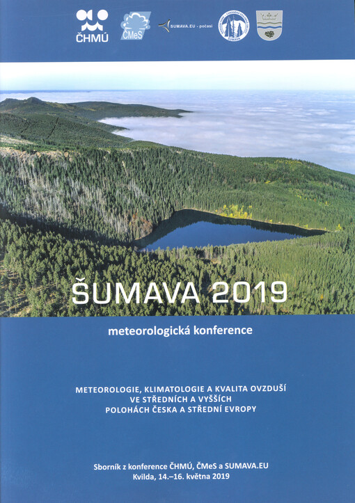 Šumava 2019 : meteorologická konference : sborník příspěvků z konference pořádané Českým hydrometeorologickým ústavem, Českou meteorologickou společností a neformálním spolkem SUMAVA.EU ve spolupráci s Národním parkem Šumava a obcí Kvilda konané ve dnech 