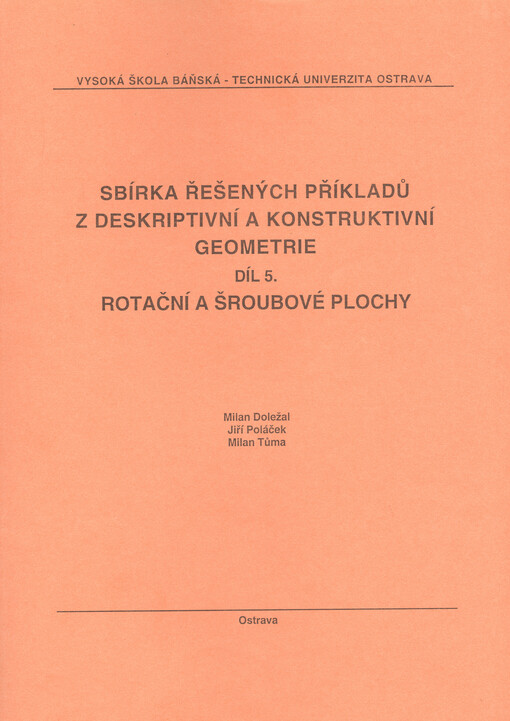Sbírka řešených příkladů z deskriptivní a konstruktivní geometrie. Díl 5., Rotační a šroubové plochy