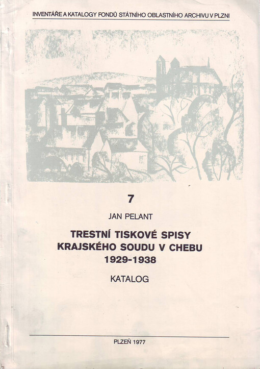 Trestní tiskové spisy Krajského soudu v Chebu 1929-1938: katalog